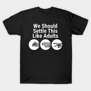 Rock Paper Scissor, Settle This Like Adults T-Shirt